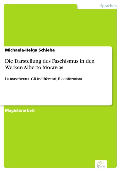 Die Darstellung des Faschismus in den Werken Alberto Moravias