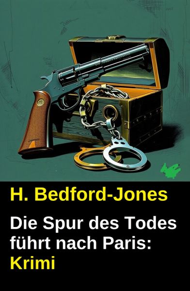 Die Spur des Todes führt nach Paris: Krimi