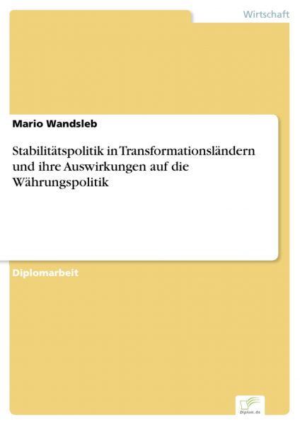 Stabilitätspolitik in Transformationsländern und ihre Auswirkungen auf die Währungspolitik