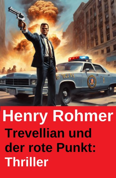 Trevellian und der rote Punkt: Thriller