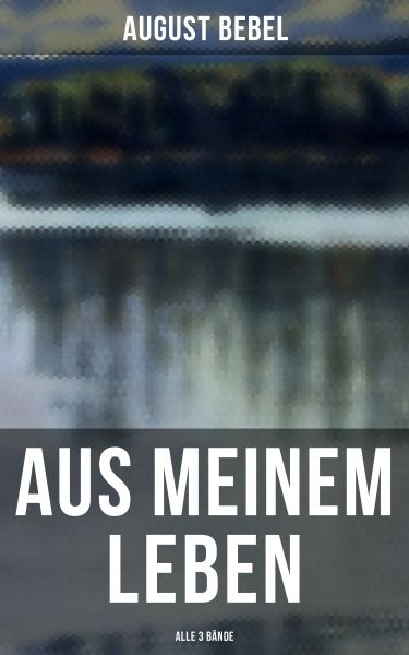 Aus meinem Leben (Alle 3 Bände)