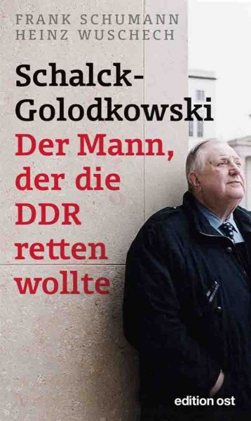 Schalck-Golodkowski: Der Mann, der die DDR retten wollte