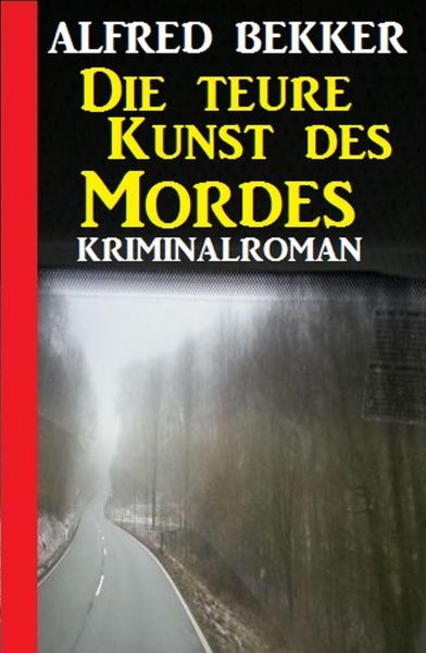 Die teure Kunst des Mordes: Kriminalroman