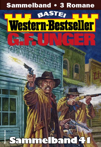 G. F. Unger Western-Bestseller Sammelband 41