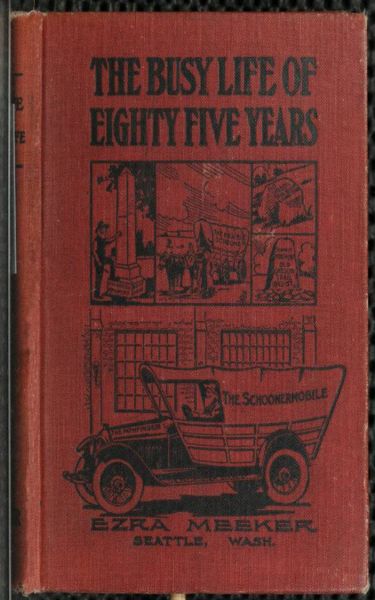 The Busy Life of Eighty-Five Years of Ezra Meeker