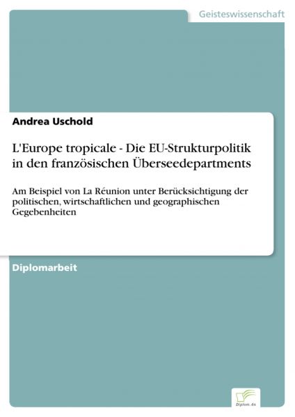 L'Europe tropicale - Die EU-Strukturpolitik in den französischen Überseedepartments