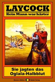 Laycock Western 155: Sie jagten das Oglala-Halbblut