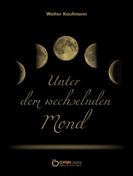 Unter dem wechselnden Mond