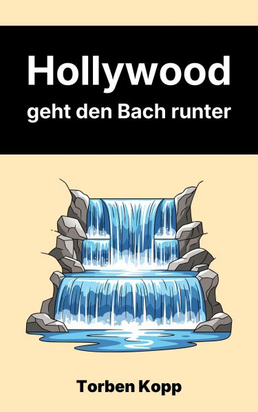 Hollywood geht den Bach runter