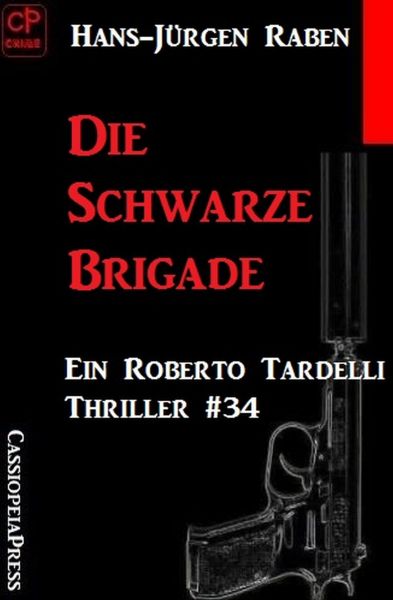 Die Schwarze Brigade: Ein Roberto Tardelli Thriller #34