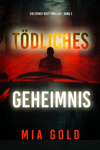 Tödliches Geheimnis (Ein Sydney-Best-Thriller – Band 3)