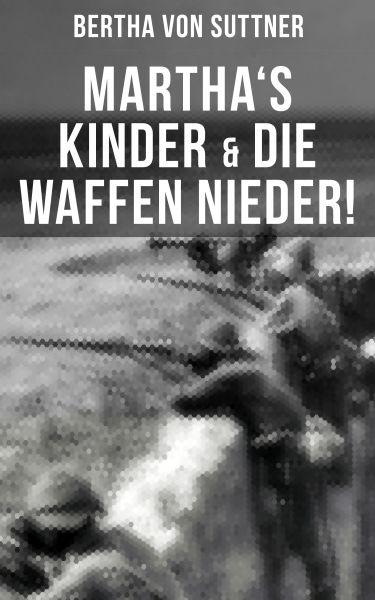 Martha's Kinder & Die Waffen nieder!