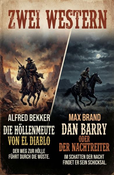 Zwei Western: Die Höllenmeute von El Diablo / Dan Barry oder Der Nachtreiter