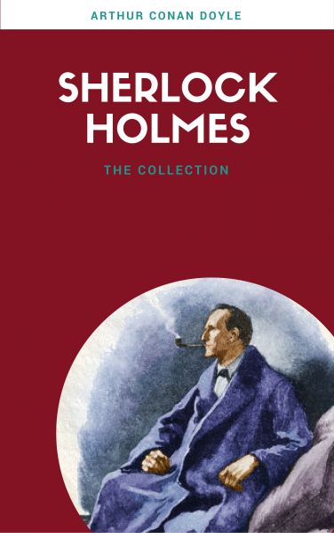 Sherlock Holmes: The Ultimate Collection (Lecture Club Classics)