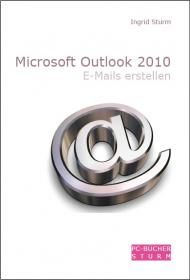Microsoft Outlook 2010 – E-Mails erstellen