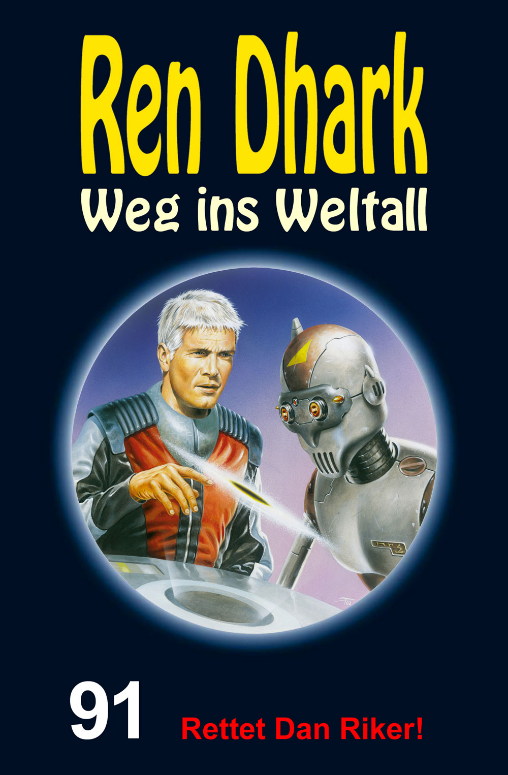 Ren Dhark – Weg ins Weltall 91: Rettet Dan Riker! (Ben B. Black, Nina ...