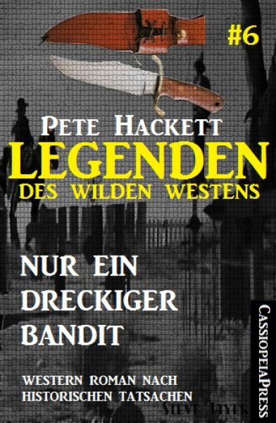 Legenden des Wilden Westens 6: Nur ein dreckiger Bandit