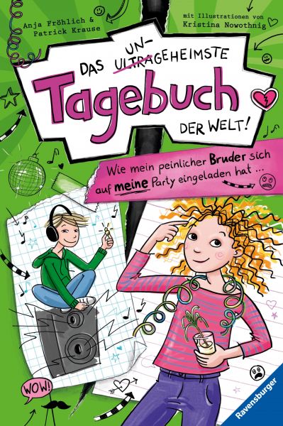 Das ungeheimste Tagebuch der Welt!, Band 2 - Wie mein peinlicher Bruder sich auf meine Party eingela
