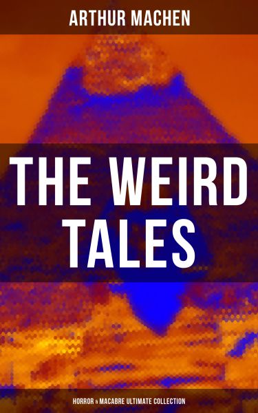 THE WEIRD TALES - Horror & Macabre Ultimate Collection