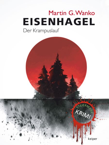 Eisenhagel - Ein Steiermark-Krimi