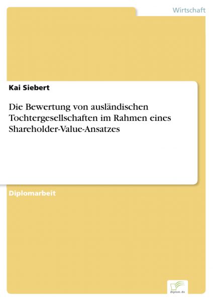 Die Bewertung von ausländischen Tochtergesellschaften im Rahmen eines Shareholder-Value-Ansatzes