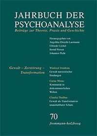 Jahrbuch der Psychoanalyse / Band 70: Gewalt - Zerstörung - Transformation