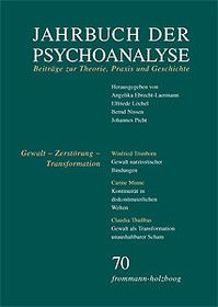 Jahrbuch der Psychoanalyse / Band 70: Gewalt - Zerstörung - Transformation