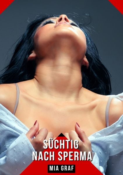Süchtig nach Sperma
