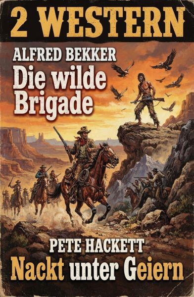 2 Western: Die wilde Brigade / Nackt unter Geiern
