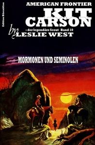 Kit Carson #10: Mormonen und Seminolen
