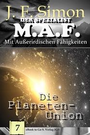 Die Planeten-Union ( Der Spezialist M.A.F. 7 )