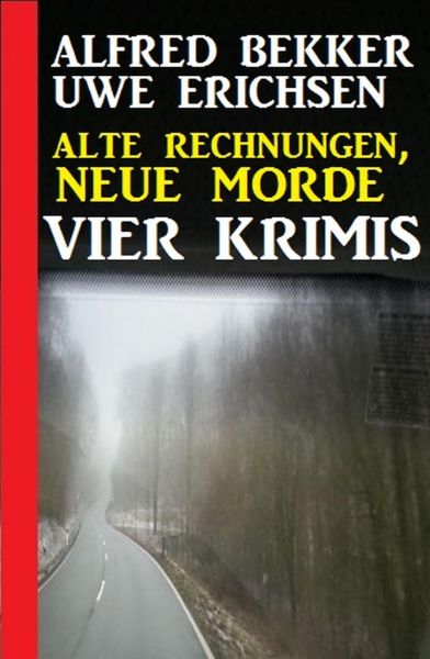 Alte Rechnungen, neue Morde: Vier Krimis