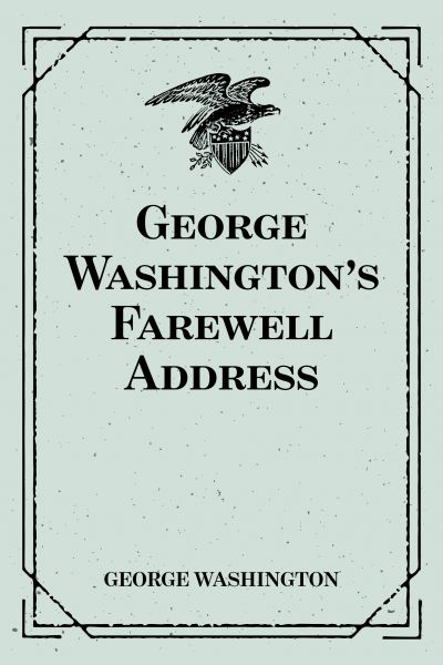 George Washington’s Farewell Address