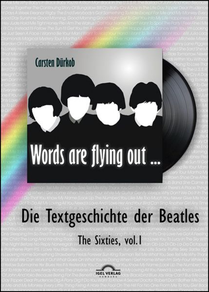 "Words are flying out": Die Textgeschichte der Beatles
