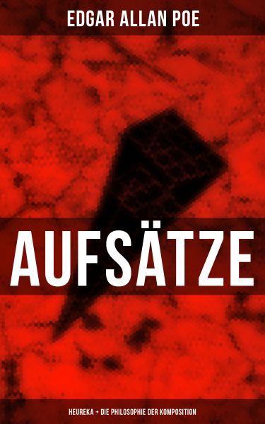 Aufsätze: Heureka + Die Philosophie der Komposition