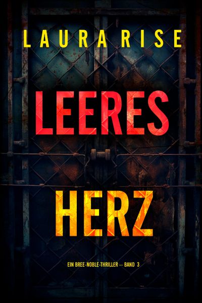 Leeres Herz (Ein Bree-Noble-Thriller – Band 3)