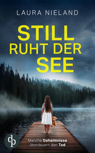 Still ruht der See | Der düstere Thriller, bei dem nichts so ist, wie es scheint