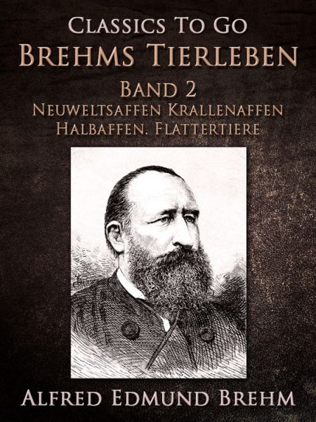 Brehms Tierleben. Band 2: Neuweltsaffen - Krallenaffen - Halbaffen. Flattertiere