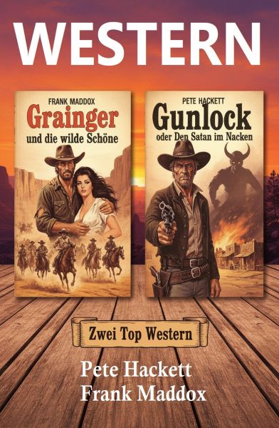 Zwei Top Western: Grainger und die wilde Schöne / Gunlock oder Den Satan im Nacken