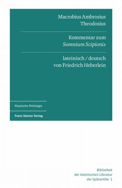 Macrobius Ambrosius Theodosius: Kommentar zum "Somnium Scipionis". Lateinisch und deutsch