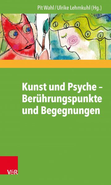 Kunst und Psyche – Berührungspunkte und Begegnungen
