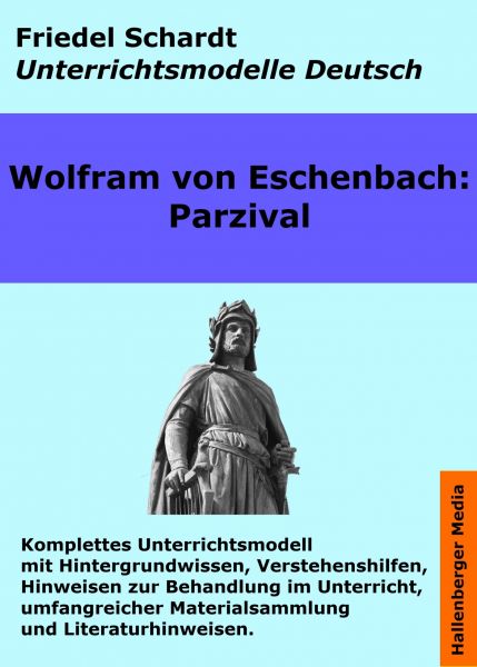 Parzival. Unterrichtsmodell und Unterrichtsvorbereitungen. Unterrichtsmaterial und komplette Stunden