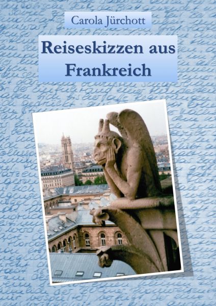 Reiseskizzen aus Frankreich