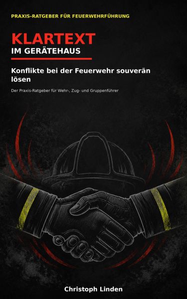 KLARTEXT IM GERÄTEHAUS – Konflikte bei der Feuerwehr souverän lösen