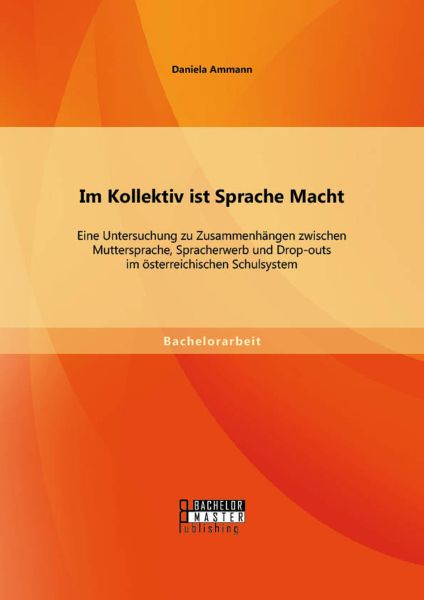Im Kollektiv ist Sprache Macht: Eine Untersuchung zu Zusammenhängen zwischen Muttersprache, Spracher