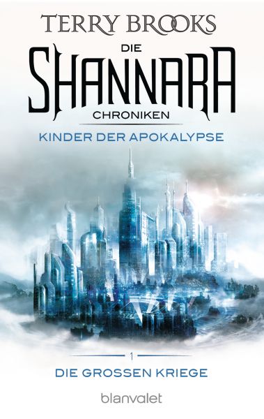 Die Shannara-Chroniken: Die Großen Kriege 1 - Kinder der Apokalypse