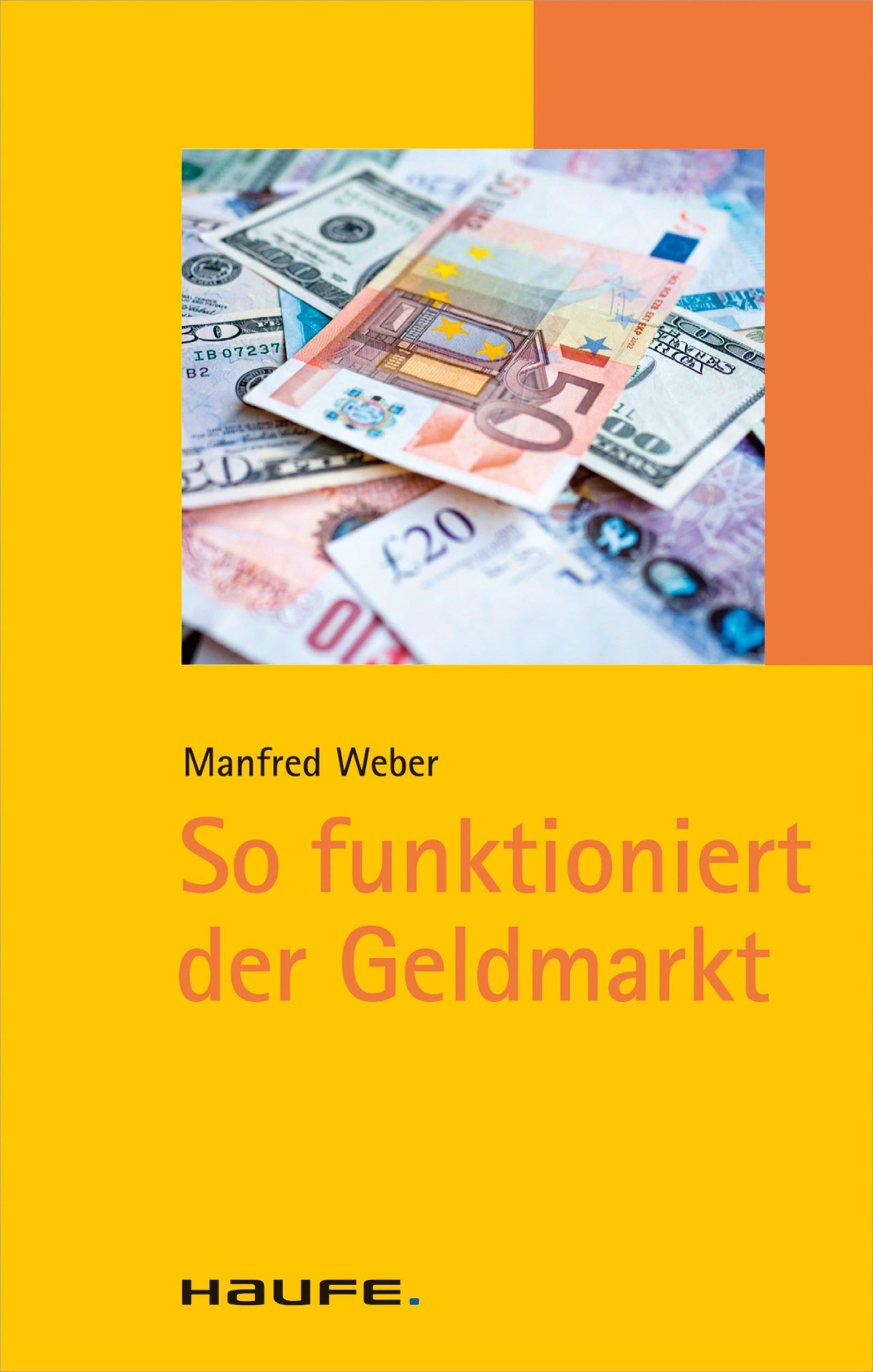 So funktioniert der Geldmarkt (Manfred Weber - Haufe)