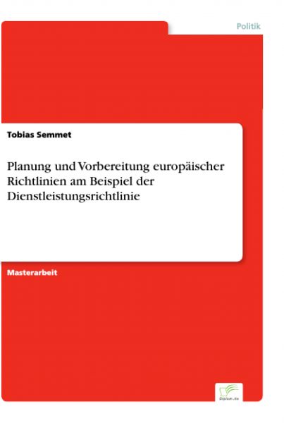 Planung und Vorbereitung europäischer Richtlinien am Beispiel der Dienstleistungsrichtlinie