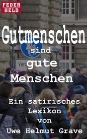 Gutmenschen sind gute Menschen