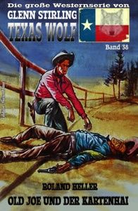 Texas Wolf #38: Old Joe und der Kartenhai